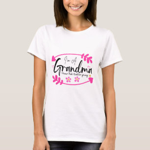 Funny I'm Grandma Grandmother Grammy Women First T T-Shirt