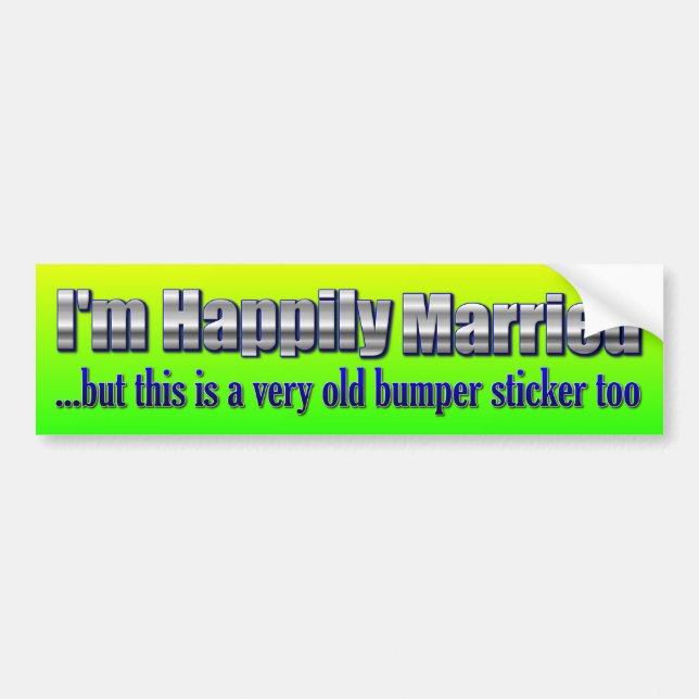 Funny - I'm Happily Married Bumper Sticker (Front)
