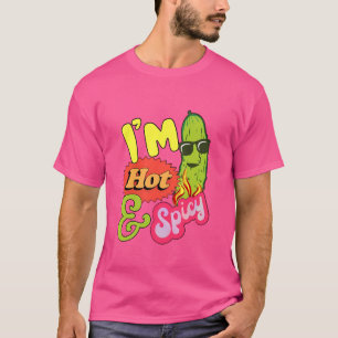 Funny I'm Hot and Spicy Pickle Design T-Shirt