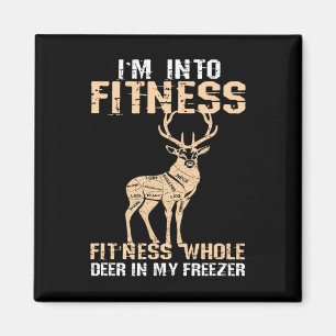 Funny Im Into Fitness Deer Into My Freezer Meateat Magnet
