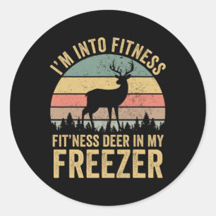 Funny I'm Into Fitness Fit'ness Deer In My Freezer Classic Round Sticker