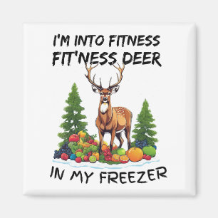 Funny I'm Into Fitness Fit'ness Deer In My Freezer Magnet