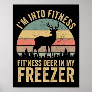 Funny I'm Into Fitness Fit'ness Deer In My Freezer Poster