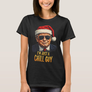 Funny I'm Just A Chill Guy Trump Christmas Meme T-Shirt