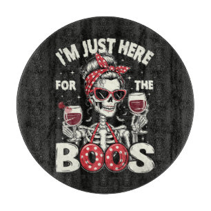 Funny I'm Just Here for The Boos Skeleton Cutting Board