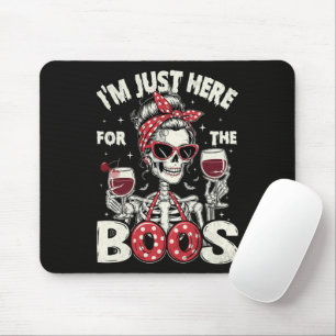  Funny I'm Just Here for The Boos Skeleton Mouse Pad