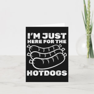 Funny Im Just Here For The Hot Dogs Bbq _1 Card