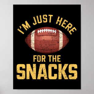 Funny I'm Just Here For The Snacks Football 1 Poster