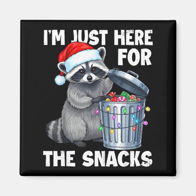 Funny I'm Just Here For The Snacks Raccoon Christm Magnet (Front)