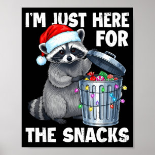 Funny I'm Just Here For The Snacks Raccoon Christm Poster