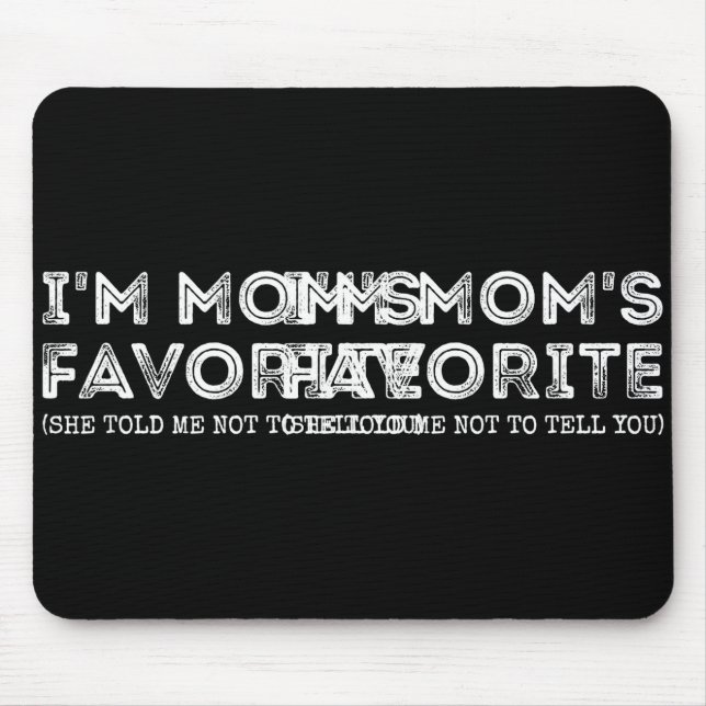 Funny I'm Mom's Favorite Son Daughter In Law Favor Mouse Pad (Front)
