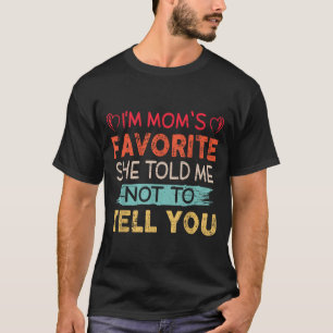 Funny I'm Mom's Favorite Son Daughter In Law Favor T-Shirt
