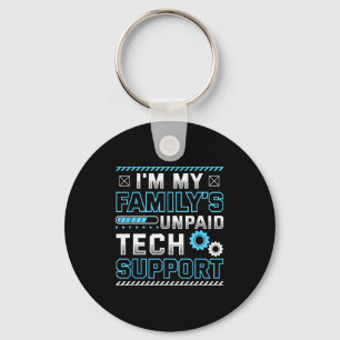 Funny I'm My Family's Unpaid Tech Suprt  Key Ring