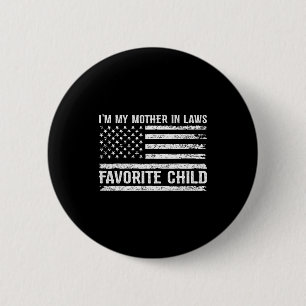 Funny I'm My Mother In Laws Favorite Child For Son 6 Cm Round Badge