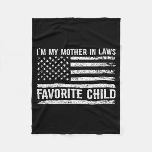 Funny I'm My Mother In Laws Favorite Child For Son Fleece Blanket