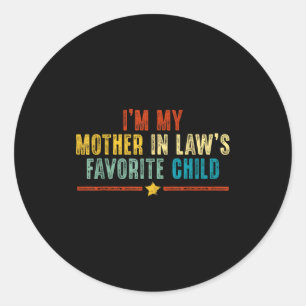 Funny I'm My Mother In Laws Favorite Child Humor M Classic Round Sticker