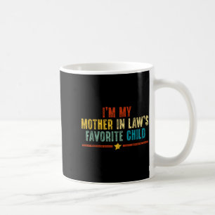 Funny I'm My Mother In Laws Favorite Child Humor M Coffee Mug