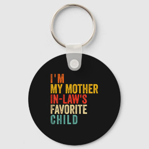 Funny I'm My Mother In Law's Favorite Child  Key Ring