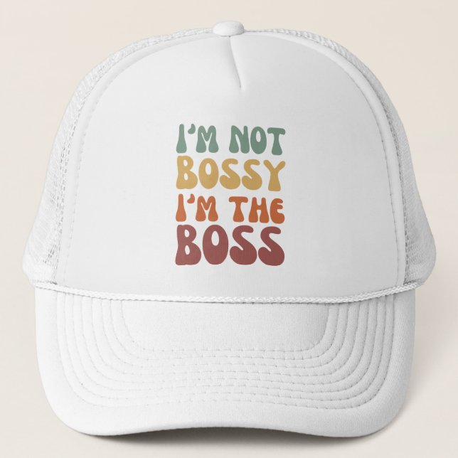 Funny | I'm Not Bossy I AM THE BOSS T-Shirt Trucker Hat (Front)