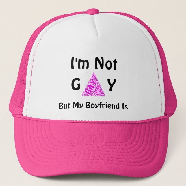 Funny I'm Not Gay But My Boyfriend Is Trucker Hat (Front)