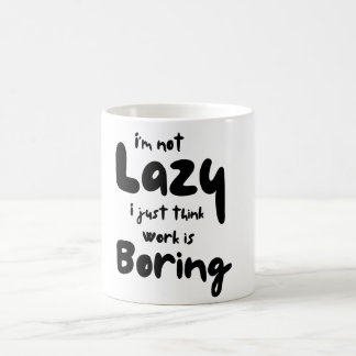 Funny I'm not lazy  Coffee Mug