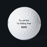 Funny "I'm not lost I'm Hiding from" Golf Balls<br><div class="desc">Funny "I'm not lost I'm Hiding from" golfball.</div>