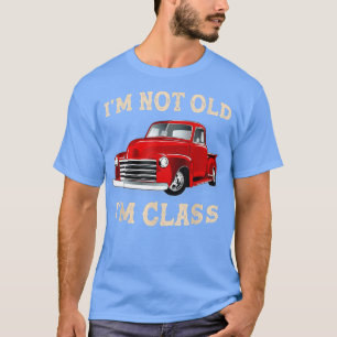 Funny I'm Not Old I'm Class Retro Vintage Pickup T T-Shirt