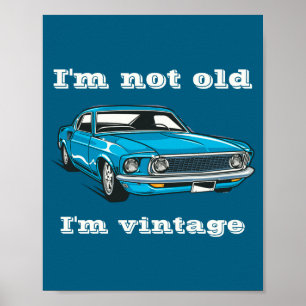 Funny Im Not Old Im Vintage Clic Blue Car Poster
