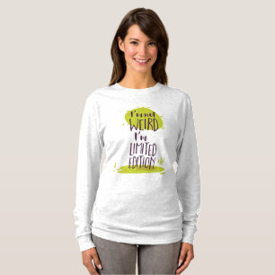 Funny I'm Not Weird I'm Limited Edition T-Shirt