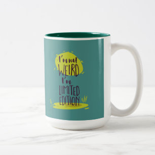 Funny I'm Not Weird I'm Limited Edition Two-Tone Coffee Mug
