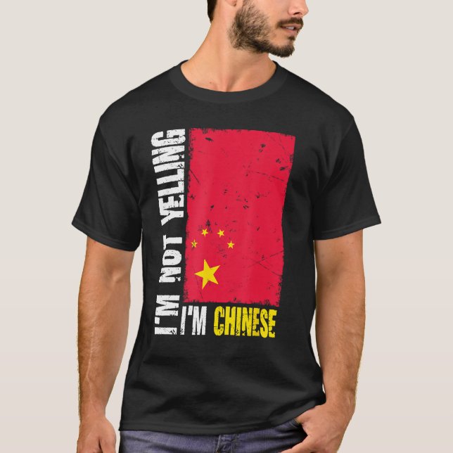 Funny I'm Not Yelling I'm Chinese China Flag T-Shirt (Front)
