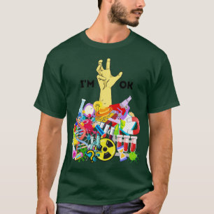 Funny Im Ok Chemistry Science Teacher Student T-Shirt