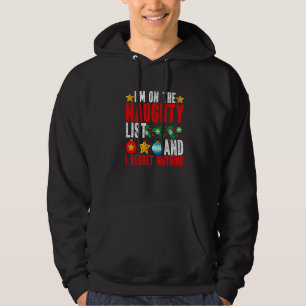 Funny I'm On The Naughty Christmas List And I Regr Hoodie