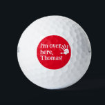 Funny I'm Over Here Golf Balls<br><div class="desc">Funny I'm Over here! golf ball. Are you prone to losing your golf balls in the rough? This funny, bright red gold ball design will help you spot your wayward golf balls. Personalise the ball with your name or your favourite golf buddy's name. This is also the perfect gift for...</div>