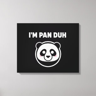 Funny "I'M PAN DUH" Sarcastic Pun Humourous Quote Canvas Print