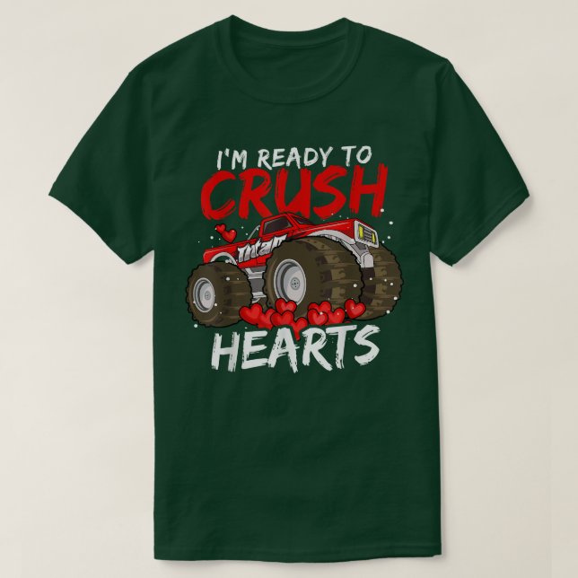 Funny I'm Ready To Crush Hearts Monster Truck Vale T-Shirt (Design Front)
