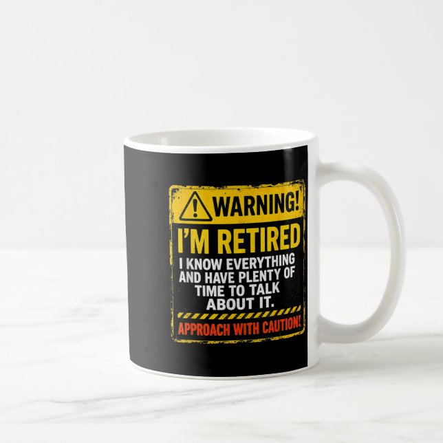 Funny I'm Retired Approach With Caution Men Dad Gr Coffee Mug (Right)