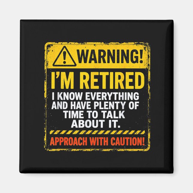 Funny I'm Retired Approach With Caution Men Dad Gr Magnet (Front)