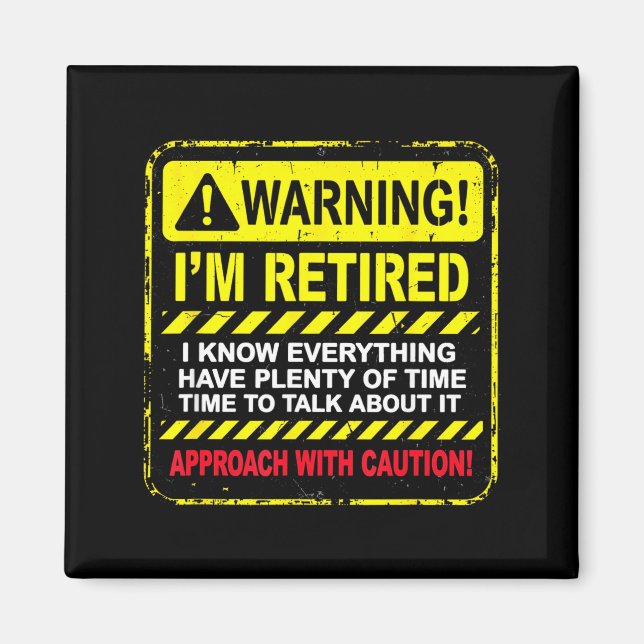 Funny I'm Retired Approach With Caution Men Dad Gr Magnet (Front)