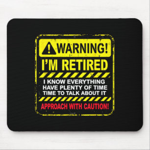Funny I'm Retired Approach With Caution Men Dad Gr Mouse Pad