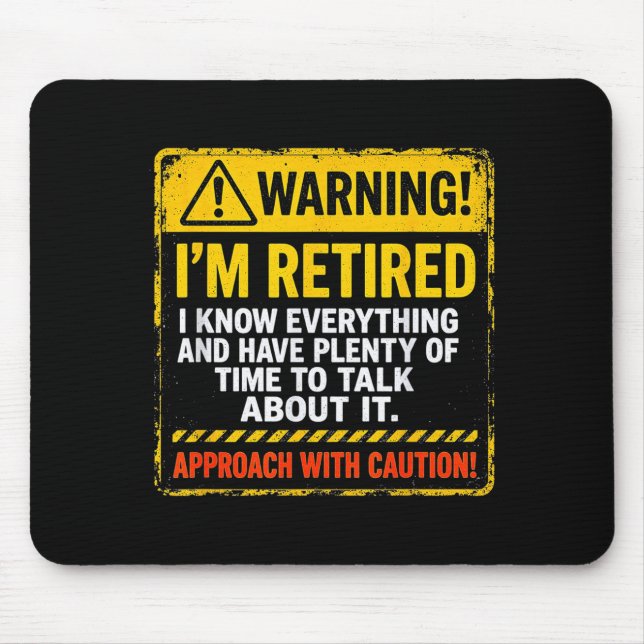 Funny I'm Retired Approach With Caution Men Dad Gr Mouse Pad (Front)
