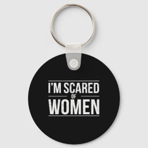 Funny I'm Scared Of Women Sarcasm Humor Gym Workou Key Ring