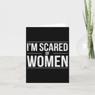 Funny I'm Scared Of Women Sarcasm Humour Gym Worko Card