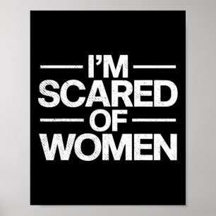 Funny I'm Scared Of Women Sarcasm Humour Gym Worko Poster