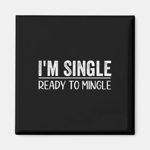 Funny I'm Single Ready To Mingle Single Life Women Magnet