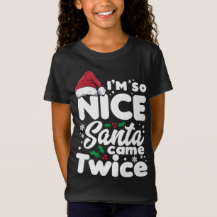 Funny I'm So Nice Santa Came Twice Cute Christmas T-Shirt