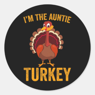 Funny I'm The Auntie Turkey Funny Auntie Thanksgiv Classic Round Sticker