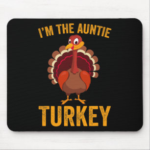 Funny I'm The Auntie Turkey Funny Auntie Thanksgiv Mouse Pad