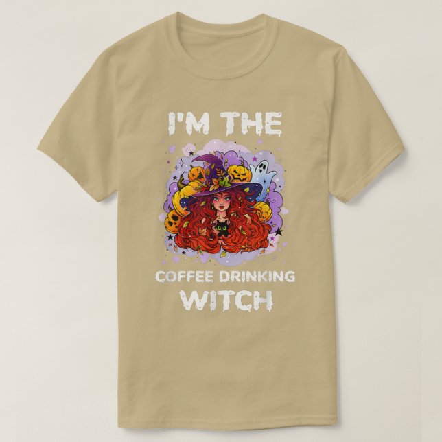 Funny Im The Coffee Drinking Witch Halloween 992  T-Shirt (Design Front)