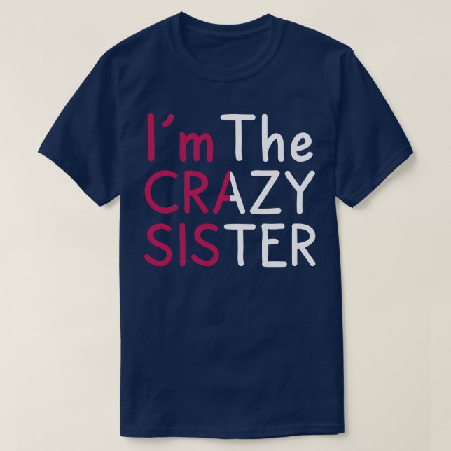 Funny Im The Crazy Sister  T-Shirt (Design Front)